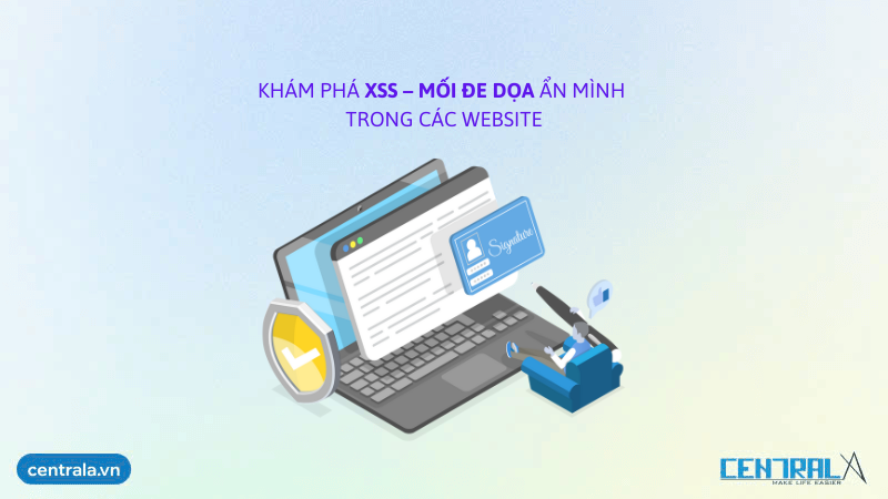 Khám phá XSS - Mối đe dọa ẩn mình trong các website
